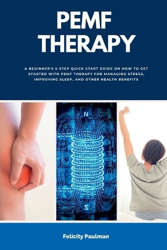 Felicity paulman pemf - pemf, therapy