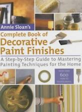 Annie Sloan's Complete Book of Decorative Paint Finishes By Annie Sloan