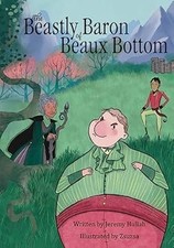 The Beastly Baron of Beaux Bottom, Hullah, Jeremy, Used; Good Book