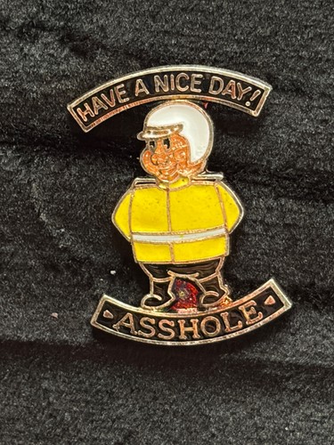 Have nice day - nice, asshole”