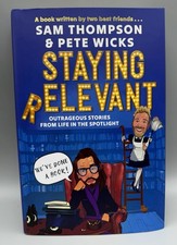 SIGNED - Staying Relevant By Sam Thompson & Pete Wicks New 1st Edition Hardback