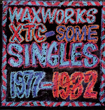 Xtc waxworks some - xtc,