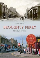 Broughty Ferry Through Time By