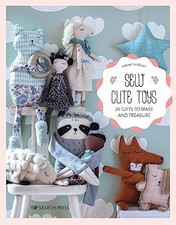 Sew Cute Toys: 24 gifts to