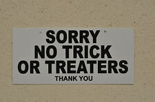 SORRY NO TRICK OR TREATERS THANK YOU polite reuseable sign halloween 210x100mm 