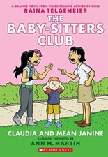 Claudia and Mean Janine (the Baby-Sitters Club Graphic Novel #4): A Graphix B.