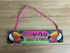Novelty Toucan Play That Game Hanging Wooden Plaque 