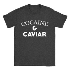 Cocaine and Caviar Mens T-Shirt Funny Joke Slogan Fashion Popular Gift