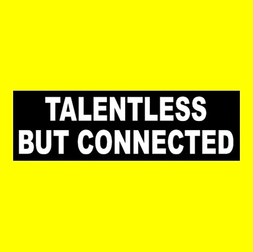 Funny talentless but - "talentless,