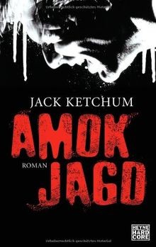 Amokjagd roman ketchum - amokjagd:, by
