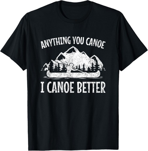 Canoe gifts - canoe_, anything
