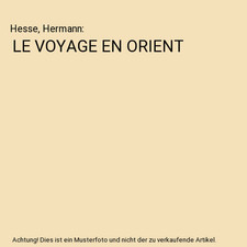 LE VOYAGE EN ORIENT, Hesse
