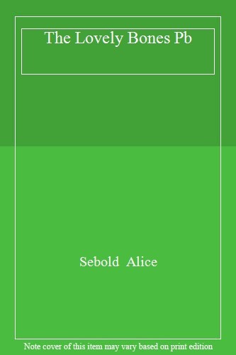 The lovely bones sebold - the, pb,sebold