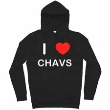 Chavs I Love Hoodie Pullover Adult Long Sleeved