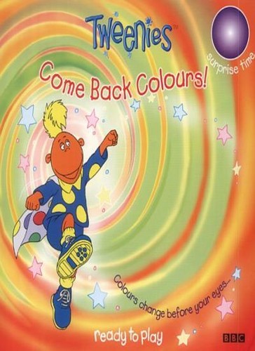 Tweenies come back colours - "tweenies":,