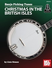 Banjo Picking Tunes-Christmas in the British Isles By Gómez, Lluís Lluís Gómez,