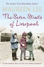 The Seven Streets of Liverpool By Maureen Lee. 9781409137337