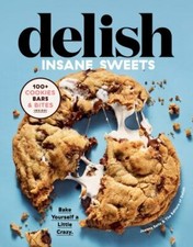 Delish Insane Sweets: Bake Yourself- hardcover, Editors of Delish, 9780358193340