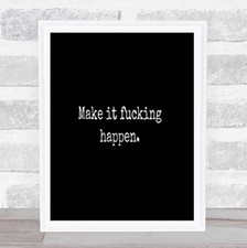 Make It Happen Quote Print