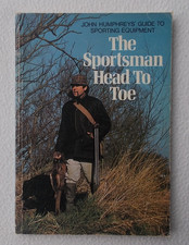 The Sportsman Head to Toe by John Humphreys (1980) First Edition Book