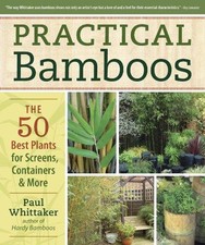 Practical Bamboos the 50 Best Plants for Screens,... - Whittaker, Paul