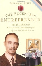 The Eccentric Entrepreneur: Sir Julien Cahn Businessman, Phila ,
