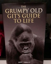 The Grumpy Old Git's Guide to