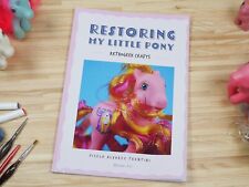 Restoring My Little Pony - RetroGeek Crafts (Sold by Author)