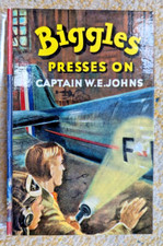 Biggles Presses On By Captain W E Johns - 1958 1st edition laminated DJ