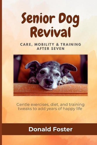 Senior dog revival care - dog,