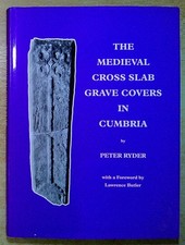 Ryder, Peter THE MEDIEVAL CROSS SLAB GRAVE COVERS IN CUMBRIA Hardback Book