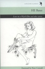 H E Bates : Love in a Wych Elm
