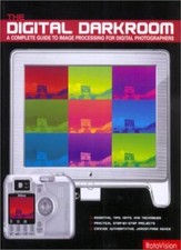 The Digital Darkroom: A Complete Guide to Image Processing for D