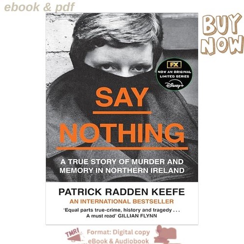 Say nothing true story of - say, nothing: