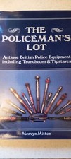 A Policeman's Lot. Truncheons Tipstaffs Handcuffs Helmets Whistles Mervyn Mitton