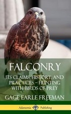 Falconry: Its Claims, History