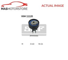 TIMING BELT TENSIONER PULLEY LOWER LEFT SKF VKM 11120 A NEW OE REPLACEMENT