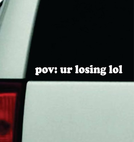 Pov losing lol car decal - losing,