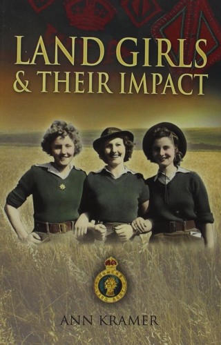 Land girls their impact - &,