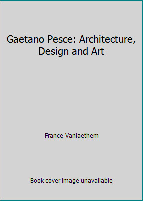 Gaetano pesce architecture - gaetano,