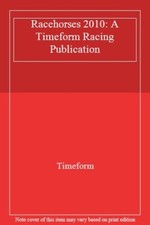 Racehorses 2010: A Timeform