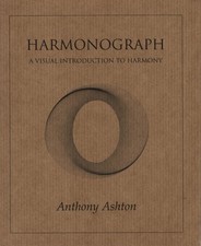HARMONOGRAPH By Anthony Ashton & B/w Illustrated - Hardcover Excellent Condition