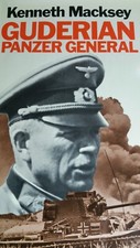Heinz Guderian Panzer General by Kenneth Macksey