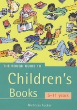 The Rough Guide to Children's Books, 5-11 years, Tucker, Nicholas, Used; Good Bo