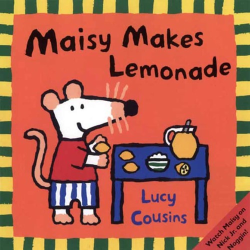 Maisy makes lemonade - maisy,