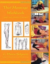 Thai Massage Workbook: Basic and Advanced Courses-C. Pierce Sala