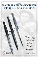 Fairbairn-Sykes Fighting Knife: Collecting Britain's Mo - HardBack NEW Wolfgang