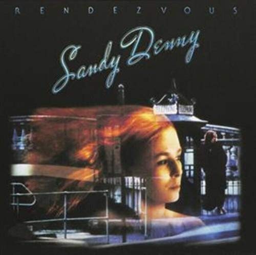 Sandy denny rendevous - denny,