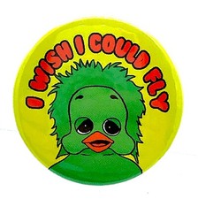 Orville Duck I wish I could Fly Keith Harris Button Pin Badge 