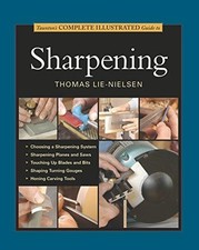 Taunton's Complete Illustrated Guide to Sharpening... - Lie-nielsen, T